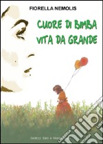 Cuore di bimba, vita da grande libro