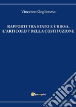 Rapporti tra Stato e Chiesa. L'articolo 7 della Costituzione