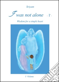 I was not alone. Vol. 1