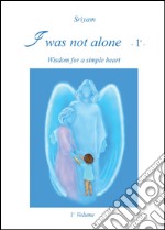 I was not alone. Vol. 1 libro