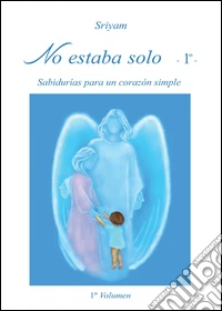 No estaba solo. Vol. 1
