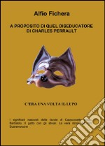 A proposito di quel diseducatore di Charles Perrault libro