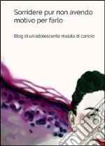 Sorridere pur non avendo motivo per farlo libro