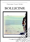 Bollicine libro di Cellini Francesco