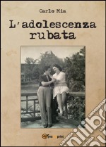 L'adolescenza rubata libro