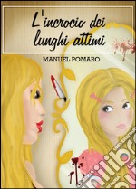 L'incrocio dei lunghi attimi libro