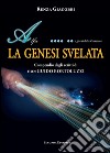 La Genesi svelata. Compendio degli scritti di Don Guido Bortoluzzi libro