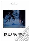 Panama way libro di Cipriani Mario