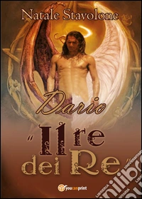 Dario «il re dei re» libro