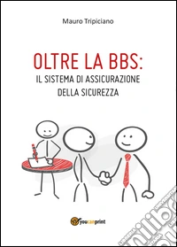 Oltre la BBS: il sistema di assicurazione della sicurezza libro