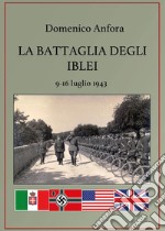 La battaglia degli Iblei. 9-16 luglio 1943 libro