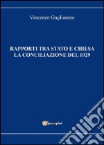 Rapporti tra Stato e Chiesa. La conciliazione del 1929