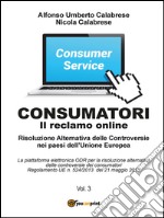 Consumatori. Il reclamo online. Risoluzione alternativa delle controversie nei paesi dell'Unione Europea