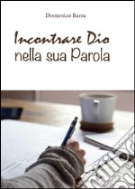 Incontrare Dio nella sua parola libro