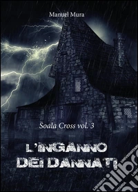 L'inganno dei dannati. Soala Cross libro