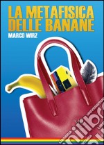 La metafisica delle banane libro