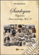 Sardegna. Capoterra: intensi ricordi degli anni '50