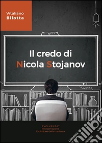 Il credo di Nicola Stojanov libro