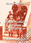 Benito Mussolini. Il tempo e la memoria. Vol. 2 libro