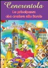 Cenerentola. La principessa che credeva alle favole libro