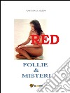 Red. Follie & misteri libro di Di Rubba Carmine