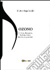 Ozono. Civilitas, humanitas, ecologia, sintesi, infinito per pianoforte libro