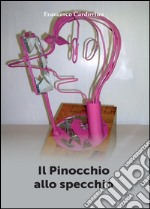 Il pinocchio allo specchio