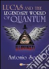 Lucas and the legendary world of Quantum libro