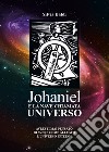 Johaniel e la nave chiamata universo libro