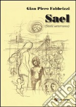 Sael (storie sotterranee) libro