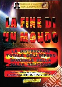 La fine di un mondo. Harmaghedon universale. Vol. 1 libro