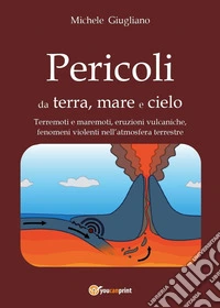 Pericoli da terra, mare e cielo