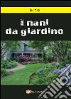 I nani da giardino libro di Mati Teo