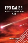 Epo-calissi. Nel passato c'è il nostro futuro. Vol. 1 libro