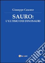 Sauro: l'ultimo dei dinosauri