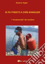 Si fa presto a dire manager