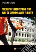 The art of intercepting fist way of fluidity in striking libro