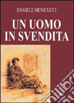 Un uomo in svendita libro