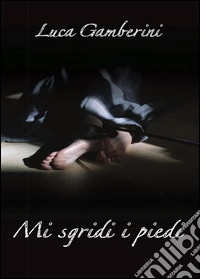 Mi sgridi i piedi