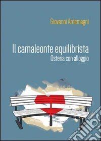 Il camaleonte equilibrista. Osteria con alloggio libro