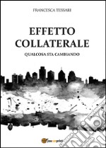 Effetto collaterale. Qualcosa sta cambiando