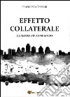 Effetto collaterale. Qualcosa sta cambiando libro