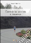 Correndo ho imparato a camminare libro