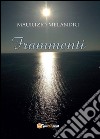 Frammenti libro di Melandri Maurizio