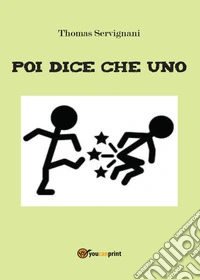 Poi dice che uno