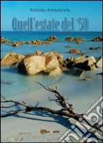 Quell'estate del'50 libro