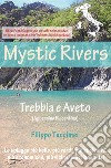 Mystic Rivers. Trebbia e Aveto libro