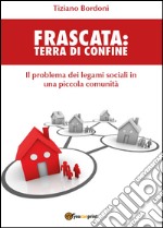 Frascata. Terra di confine libro