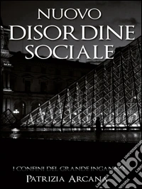 Nuovo disordine sociale: i confini del grande inganno libro