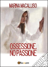 Ossessione, no passione
